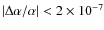 $\vert\Delta\alpha/\alpha\vert < 2\times10^{-7}$