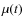 $\mu(t)$