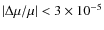 $\vert\Delta\mu/\mu\vert < 3\times10^{-5}$