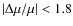 $\vert\Delta \mu/\mu\vert < 1.8$