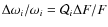$\Delta \omega_i/\omega_i = {\cal Q}_i \Delta F/F$