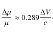 \begin{displaymath}\frac{\Delta \mu}{\mu} \approx 0.289\frac{\Delta V}{c}\cdot
\end{displaymath}