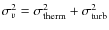 $\sigma^2_v = \sigma^2_{\rm therm} + \sigma^2_{\rm turb}$
