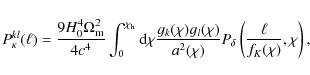 \begin{displaymath}
P_\kappa^{kl}(\ell) = \frac{9 H_0^4 \Omega_{\rm m}^2}{4 c^4...
...(\chi)} P_\delta \left( \frac{\ell}{f_K(\chi)}, \chi \right) ,
\end{displaymath}