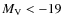 $M_{\rm V}<-19$
