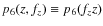 $p_6(z,f_{z})\equiv p_6(f_{z}z)$