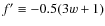 $f' \equiv -0.5(3w+1)$