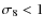 $\sigma_8<1$