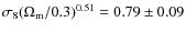 $\sigma_8(\Omega_{\rm m}/0.3)^{0.51}=0.79\pm 0.09$