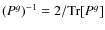$(P^g)^{-1}=2/{\rm Tr}[P^g]$