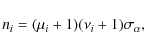 \begin{displaymath}
n_i=(\mu_i+1)(\nu_i+1)\sigma_\alpha ,
\end{displaymath}