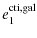 $\displaystyle e_1^{\rm cti,gal}$
