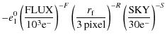 $\displaystyle -e_1^0\left(\frac{{\rm FLUX}}{10^3{\rm e}^-}\right)^{-F}\left(\fr...
...hinspace{\rm pixel}}\right)^{-R}\left(\frac{{\rm SKY}}{30{\rm e}^-}\right)^{-S}$