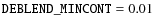 $\mathtt{DEBLEND\_MINCONT}=0.01$