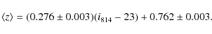 \begin{displaymath}
\langle z \rangle = (0.276\pm0.003) (i_{814}-23) + 0.762\pm0.003.
\end{displaymath}