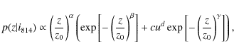 \begin{displaymath}
p(z\vert i_{814})\propto \left(\frac{z}{z_0}\right)^\alpha \...
...exp{\left[-\left(\frac{z}{z_0}\right)^\gamma\right]} \right) ,
\end{displaymath}