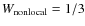 $W_{\rm nonlocal}= 1/3$