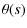 $\displaystyle \theta(s)$