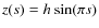 $z(s)=h~{\rm sin}(\pi s)$