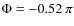 $\Phi=-0.52~\pi$