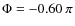 $\Phi=-0.60~\pi$