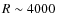 $R\sim4000$