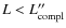 $L < L_{\rm compl}''$
