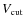 $V_{\rm cut}$