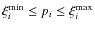 $\xi^{\min}_i\leq p_i \leq
\xi^{\max}_i$