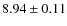 $8.94\pm0.11 $