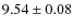 $9.54\pm0.08 $