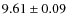 $9.61\pm0.09 $