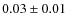 $0.03\pm0.01$