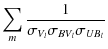 $\displaystyle \sum_{m} \frac{1}{\sigma_{V_l}\sigma_{BV_l}\sigma_{UB_l}}$
