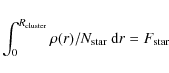 \begin{displaymath}\int_0^{R_{\rm cluster}} \rho(r)/N_{\rm star}~{\rm d}r = F_{\rm star}
\end{displaymath}