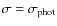 $\sigma=\sigma_{\rm phot}$