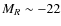$M_{R}\sim-22$