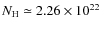 $N_{\rm H} \simeq 2.26 \times 10^{22}$