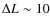 $\Delta L\sim10$