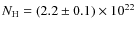 $N_{\rm H}=(2.2\pm0.1)\times 10^{22}$