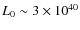 $L_0 \sim 3 \times 10^{40}$