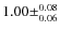 $1.00 \pm^{0.08}_{0.06}$
