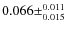 $0.066\pm^{0.011}_{0.015}$