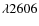 $\lambda2606$