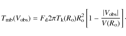 \begin{displaymath}T_{\rm mb}(V_{\rm obs}) = F_{\rm d} 2 \pi T_{\rm k}(R_{\rm o}...
...1 - \frac{\vert V_{\rm obs}\vert}{V(R_{\rm o})} \right] \cdot
\end{displaymath}