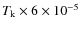 $T_{\rm k} \times 6 \times
10^{-5}$