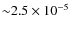 ${\sim}2.5 \times 10^{-5}$