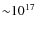 ${\sim}10^{17}$