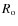 $R_{\rm o}$