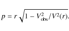 \begin{displaymath}p = r \sqrt{1 - V^2_{\rm obs}/V^2(r)}.
\end{displaymath}